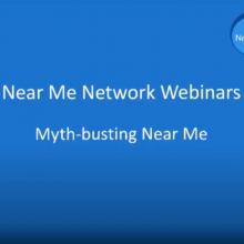 Near Me Network Webinars - Myth-busting Near Me