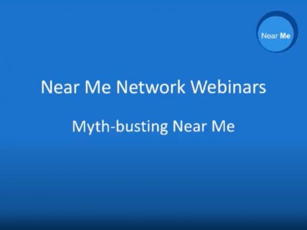 Near Me Network Webinars - Myth-busting Near Me